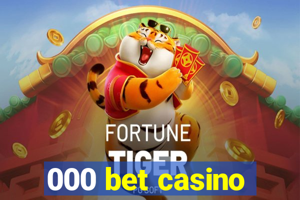 000 bet casino